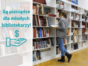 Pieniądze dla bibliotekarzy do 26 roku życia