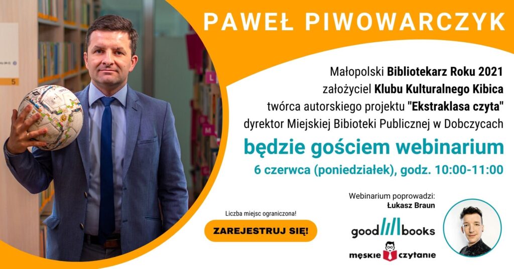 Paweł Piwowarczyk gościem webinarium Męskie Czytanie